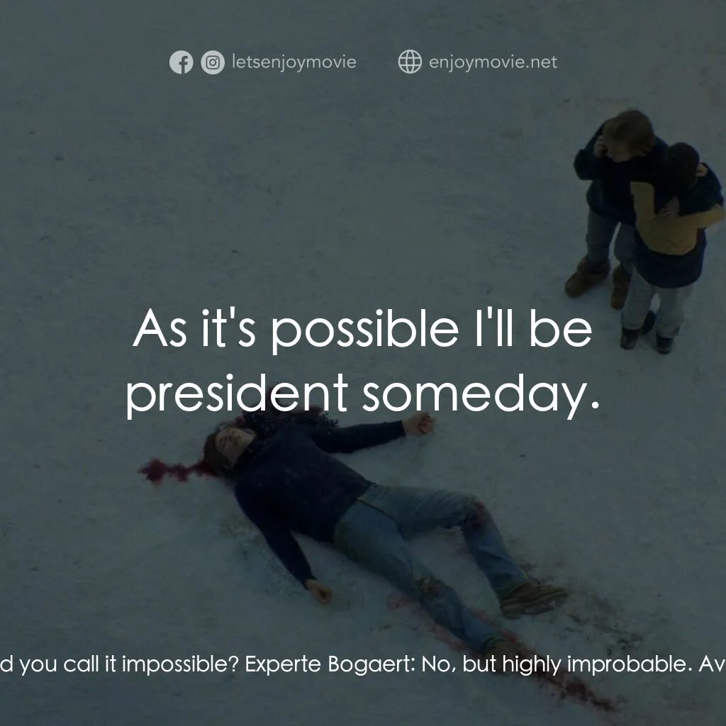 墜惡真相電影對白：Avocat général:  You call the violent blow hypothesis 'improbable.' Would you cal