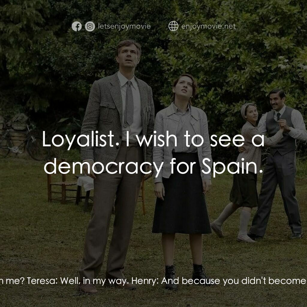 格爾尼卡電影對白：Henry:  So, what's your life's story? Teresa:  I wanted to be a writer. But when 