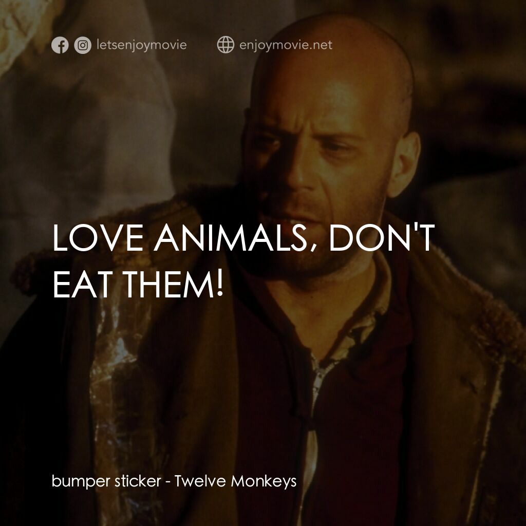 未來總動員電影對白：bumper sticker:  LOVE ANIMALS, DON'T EAT THEM!