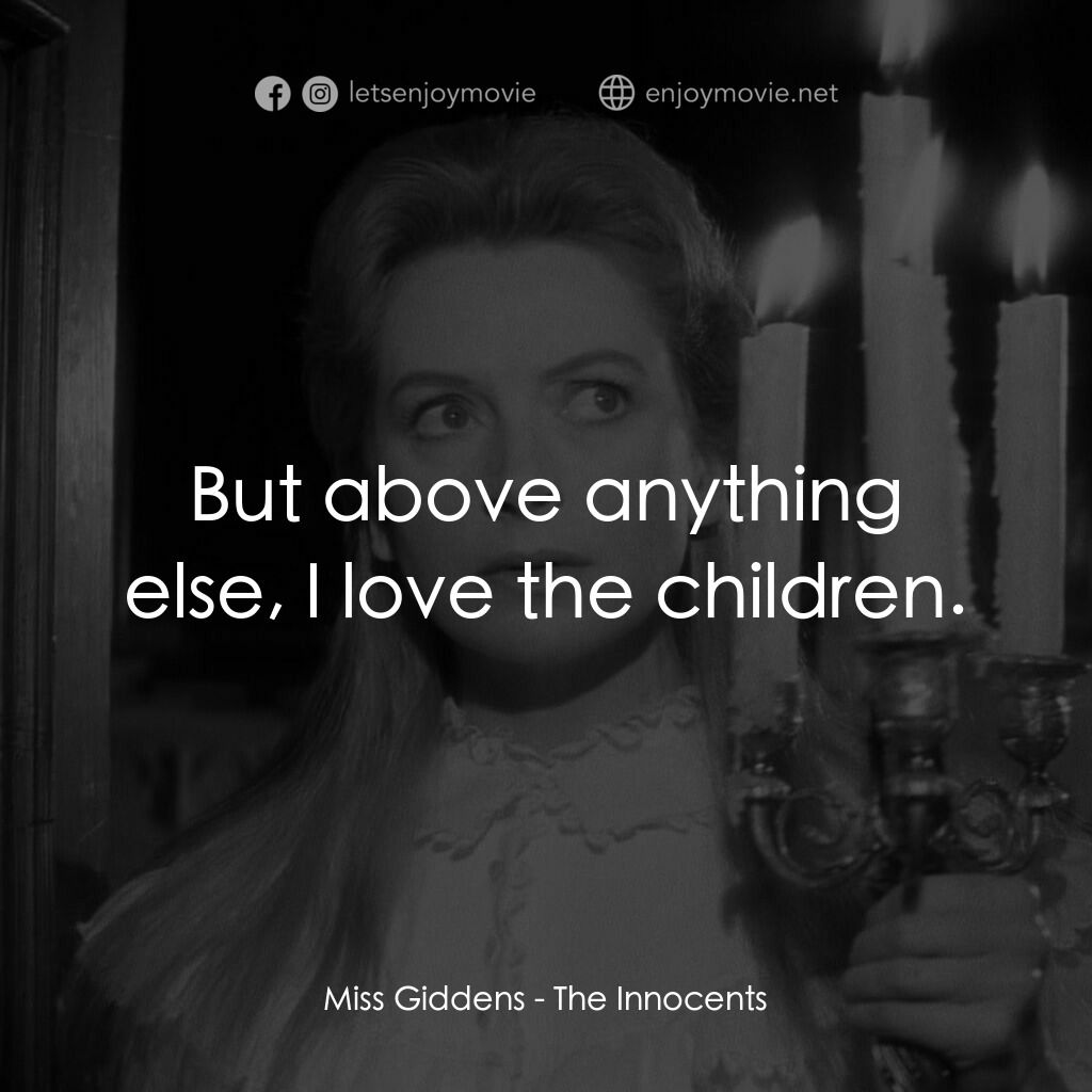 惡魔附身的小孩電影對白：Miss Giddens:  But above anything else, I love the children.