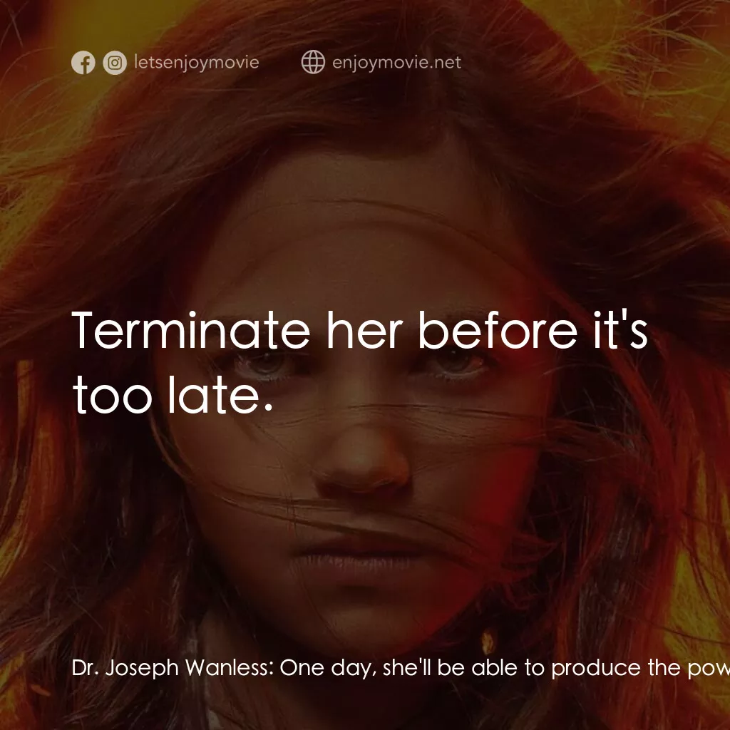 《凶火異煞》經典台詞：Dr. Joseph Wanless:  One day, she'll be able t ...