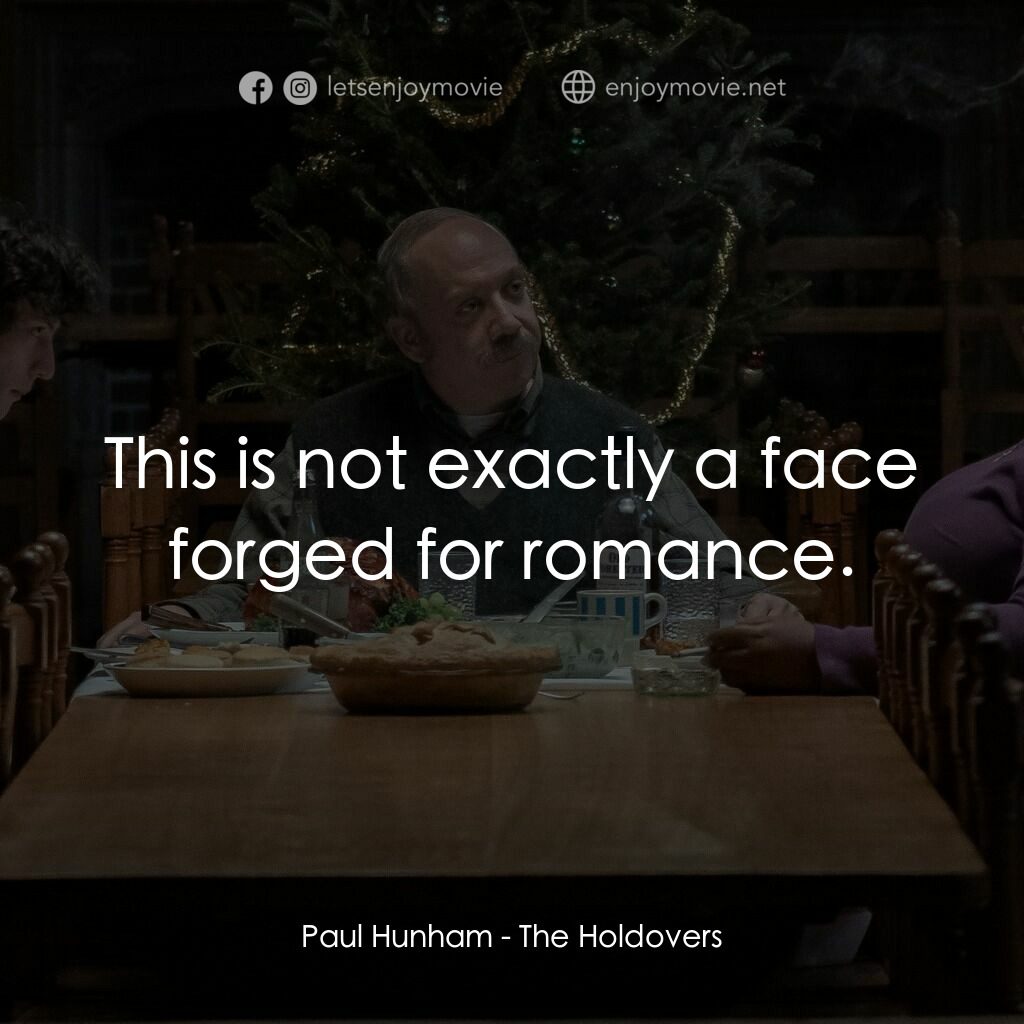 《滯留生》經典台詞：Paul Hunham:  This is not exactly a face forged fo ...