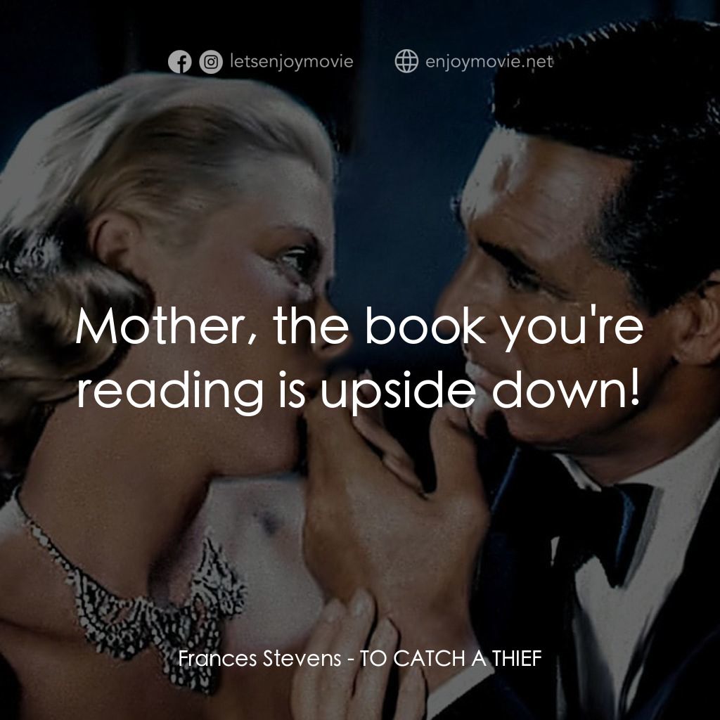 捉賊記經典對白：Frances Stevens: Mother, the book you're reading is upside down!