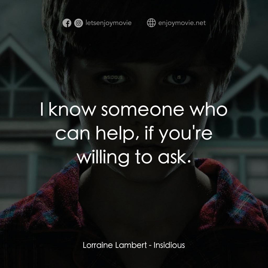 兒凶電影對白：Lorraine Lambert: I know someone who can help, if you're willing to ask.