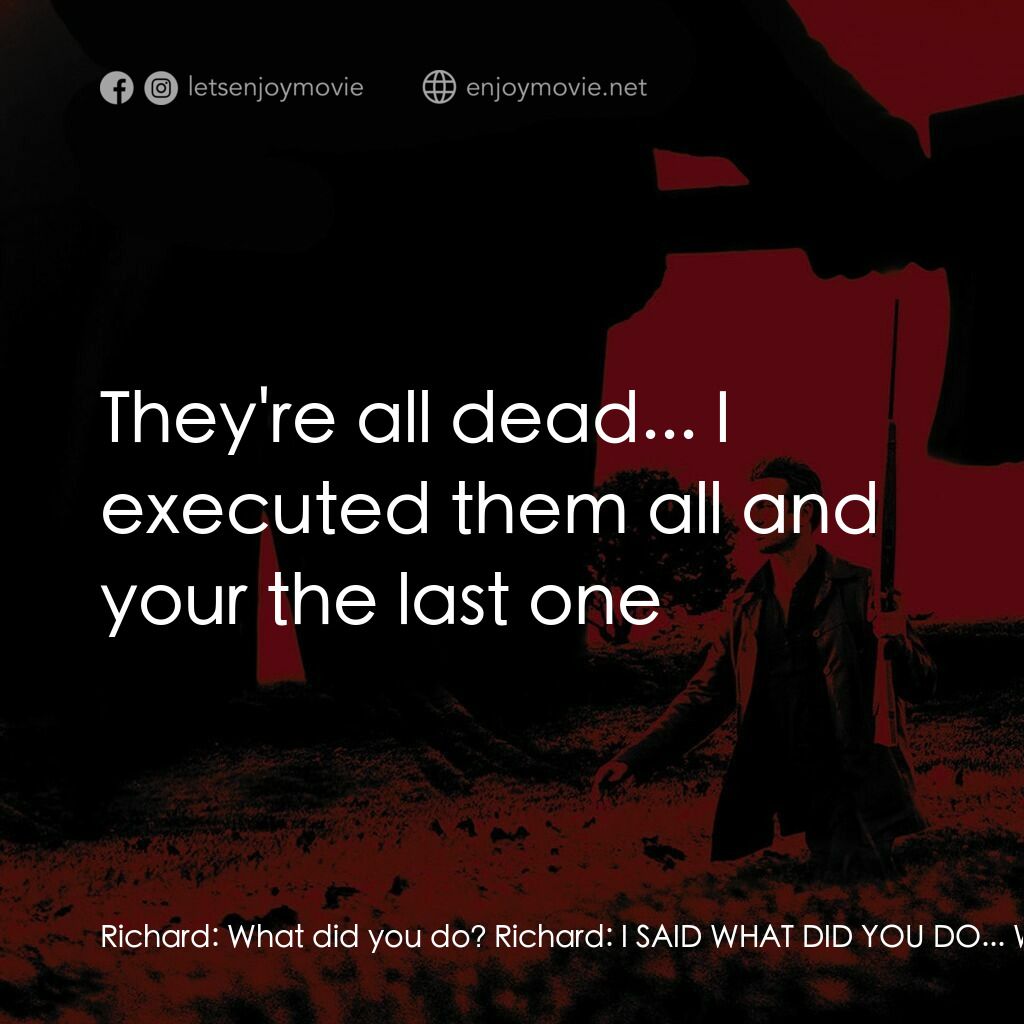 《死人的鞋子》經典台詞：Richard:  What did you do? Richard:  I SAID WHAT D ...
