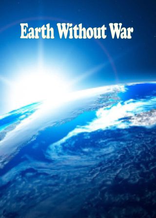 《Earth Without War》電影海報