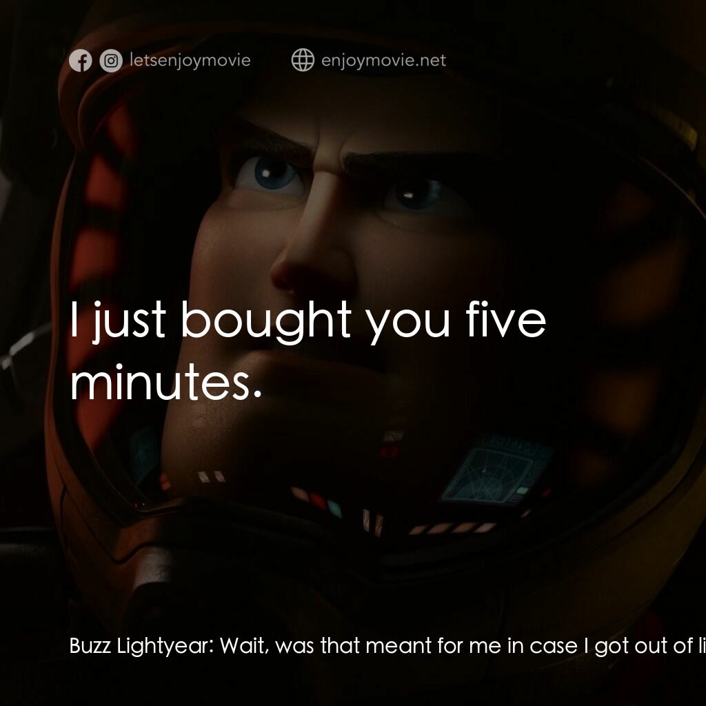 光年正傳電影對白：Buzz Lightyear:  Wait, was that meant for me in case I got out of line? Sox:  I j