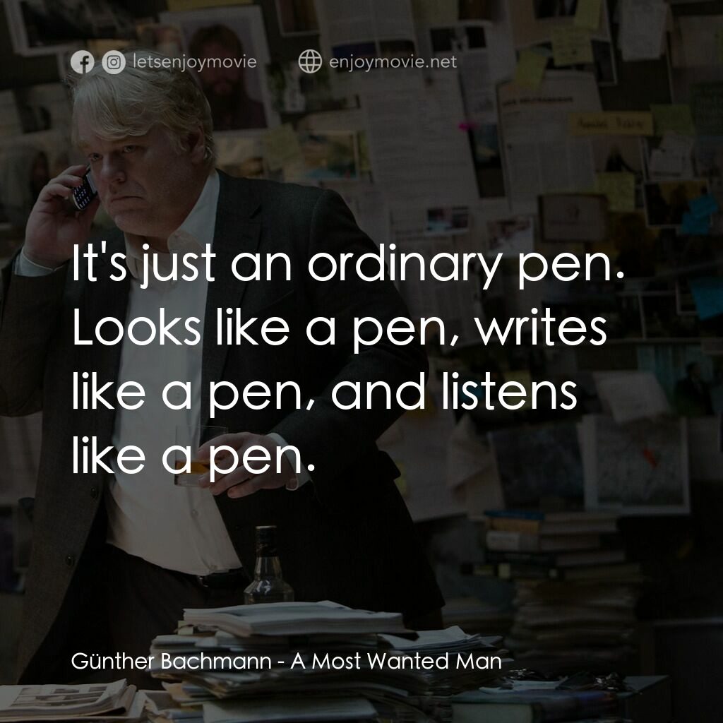頭號公敵電影對白：Günther Bachmann:  It's just an ordinary pen. Looks like a pen, writes like a pen