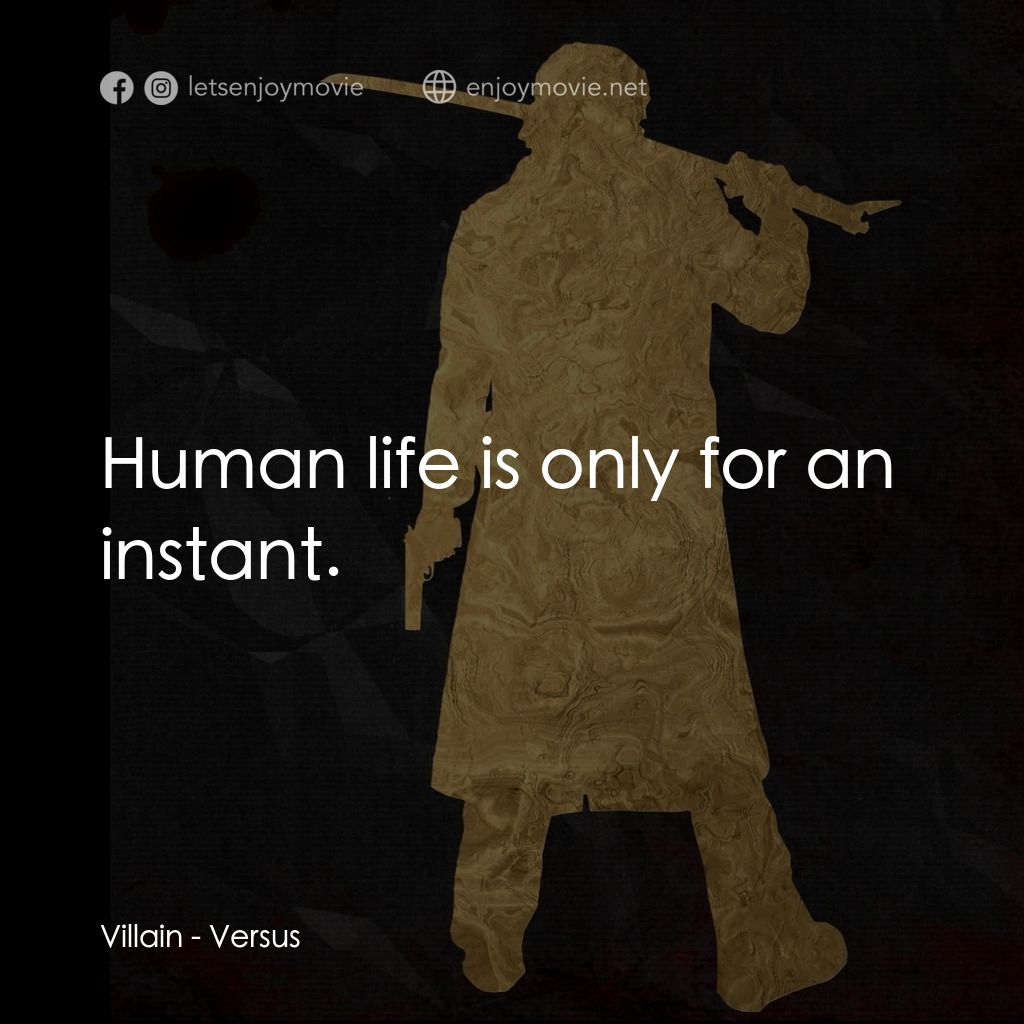 千年決鬥電影對白：Villain: Human life is only for an instant.