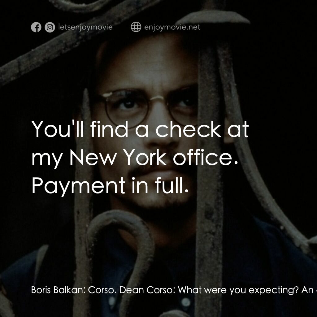 鬼上門電影對白：Boris Balkan:  Corso. Dean Corso:  What were you expecting? An apparition? Boris 