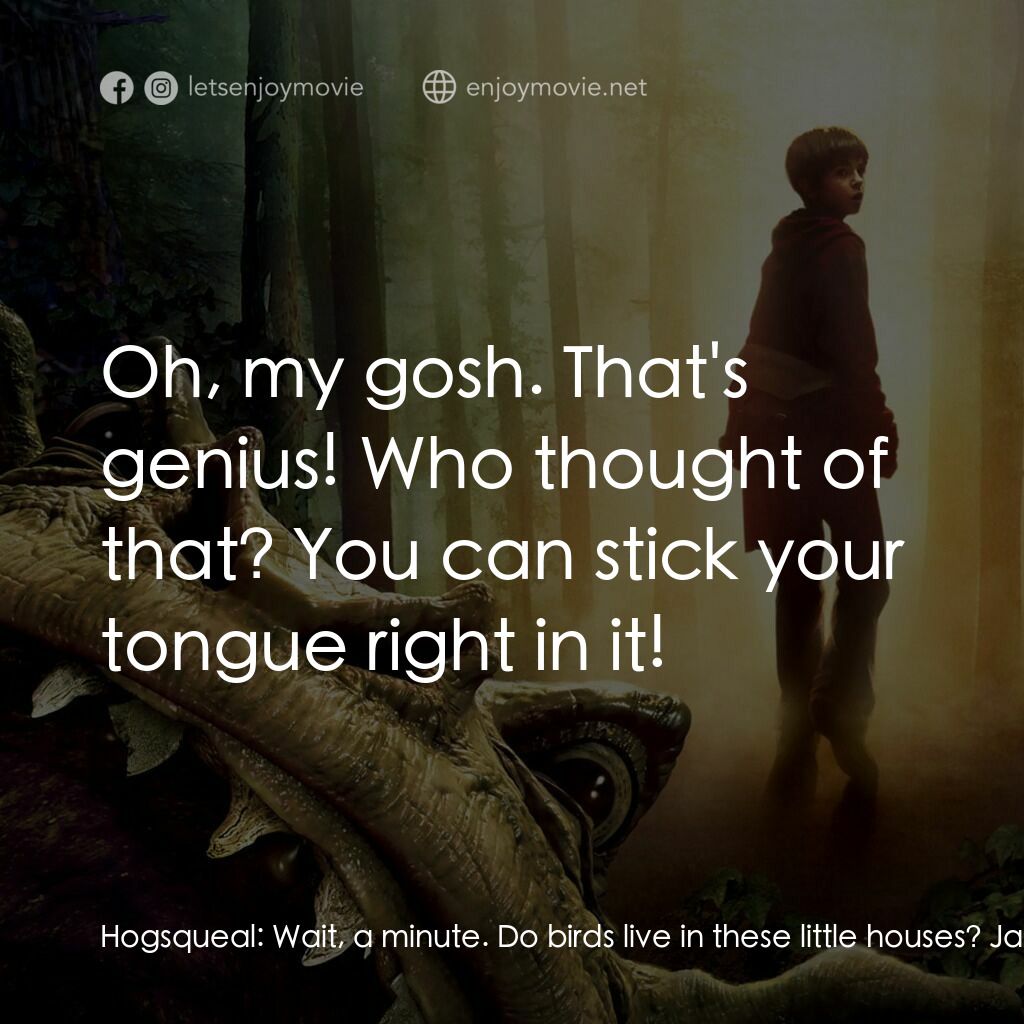 奇幻精靈事件簿電影對白：Hogsqueal:  Wait, a minute. Do birds live in these little houses? Jared Grace:  Y