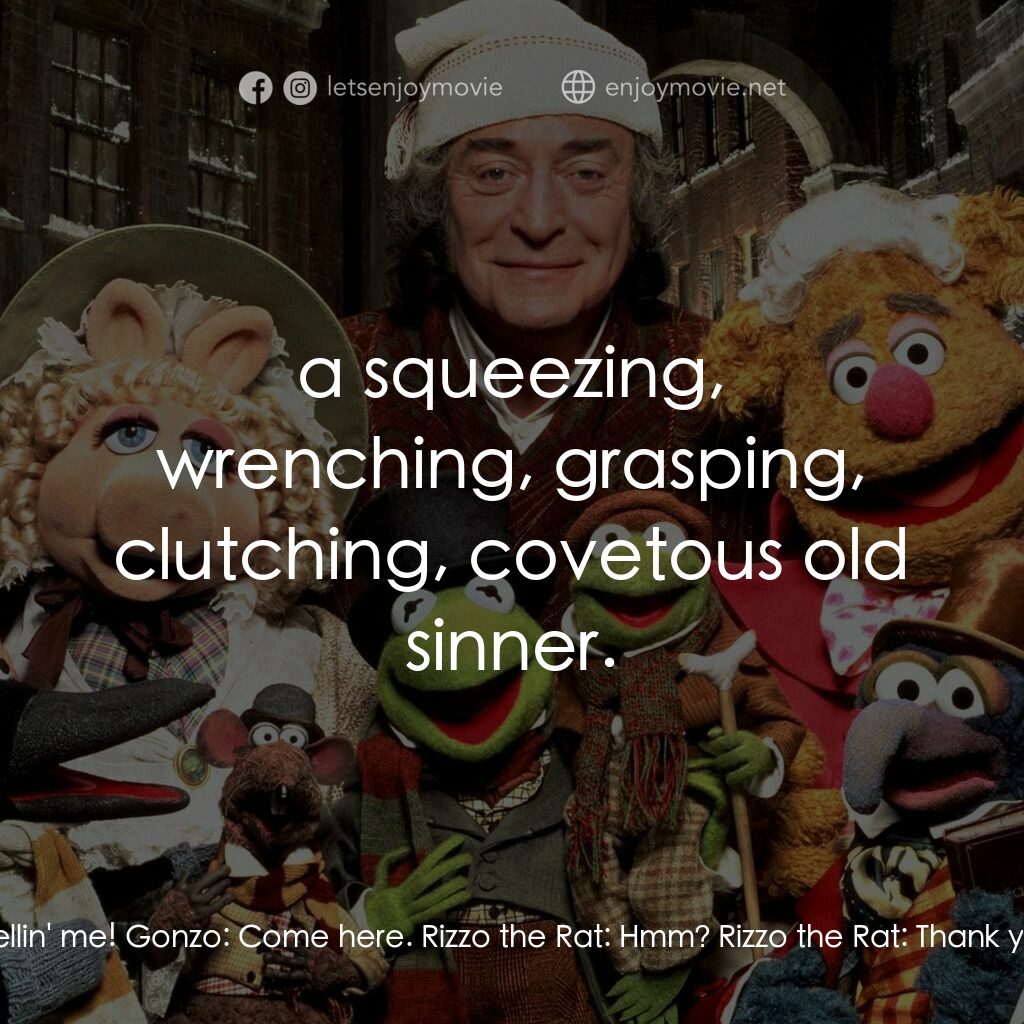 布公仔聖誕頌電影對白：Gonzo:  He was a tight-fisted hand at the grindstone, Scr... Gonzo:  Boy, this re