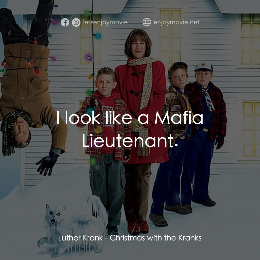蹺家大作戰電影對白：Luther Krank: I look like a Mafia Lieutenant.