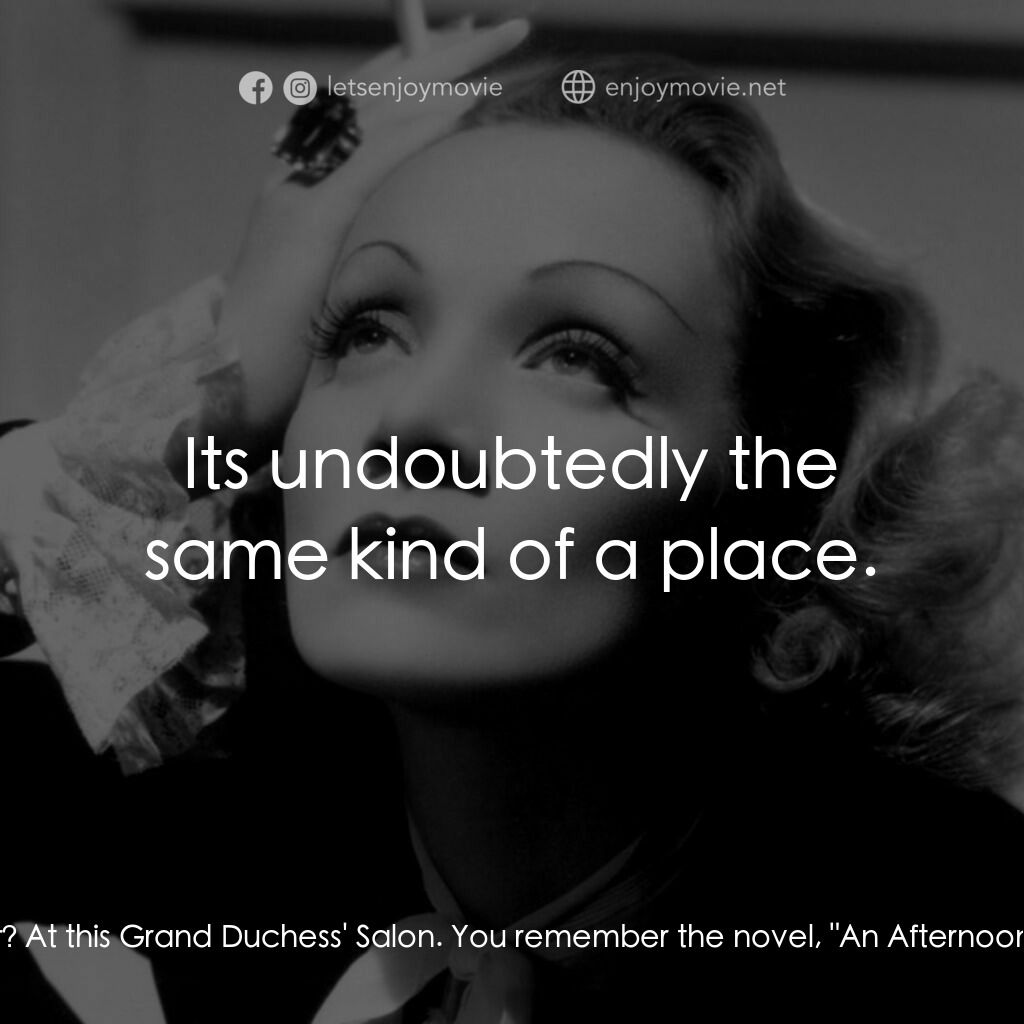 安琪艷史電影對白：Sir Frederick:  You know where he met her? At this Grand Duchess' Salon. You reme