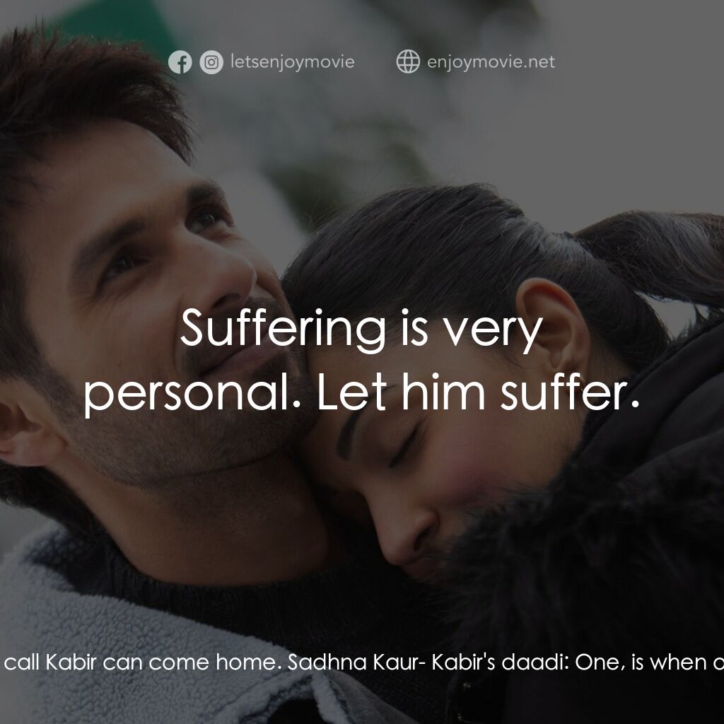 癮情電影對白：Karan Rajdheer Singh:  Grandma, till now you never get tired asking about Kabir, 