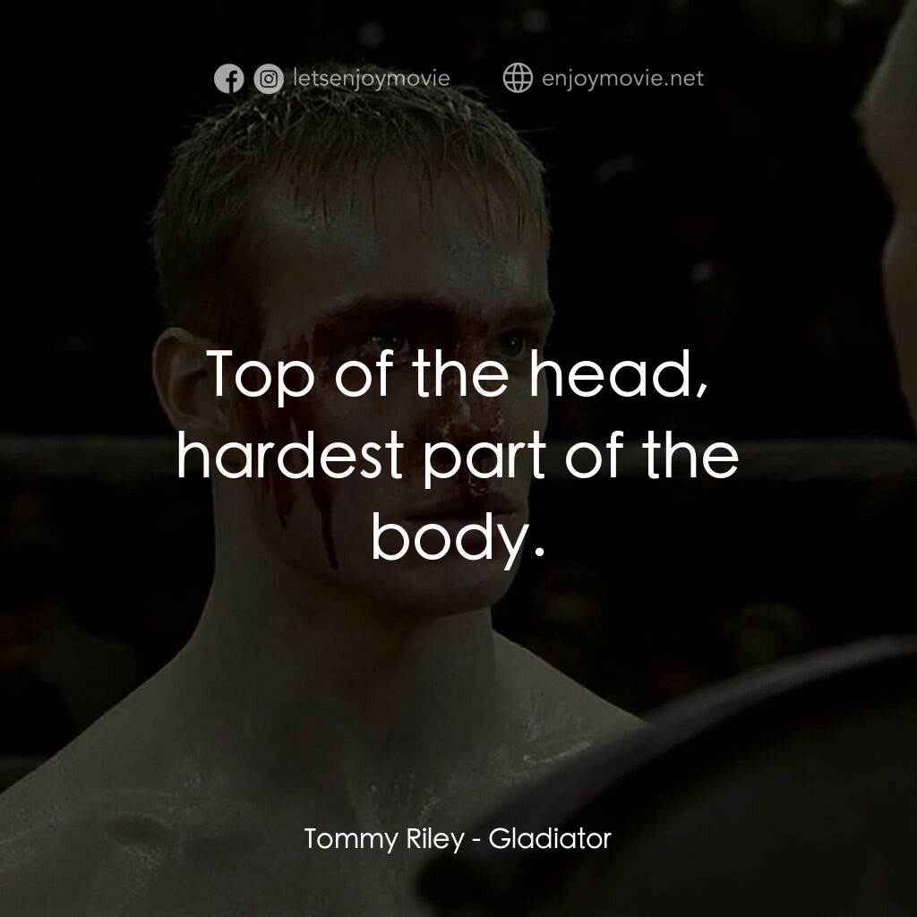 拳霸天下電影對白：Tommy Riley:  Top of the head, hardest part of the body.