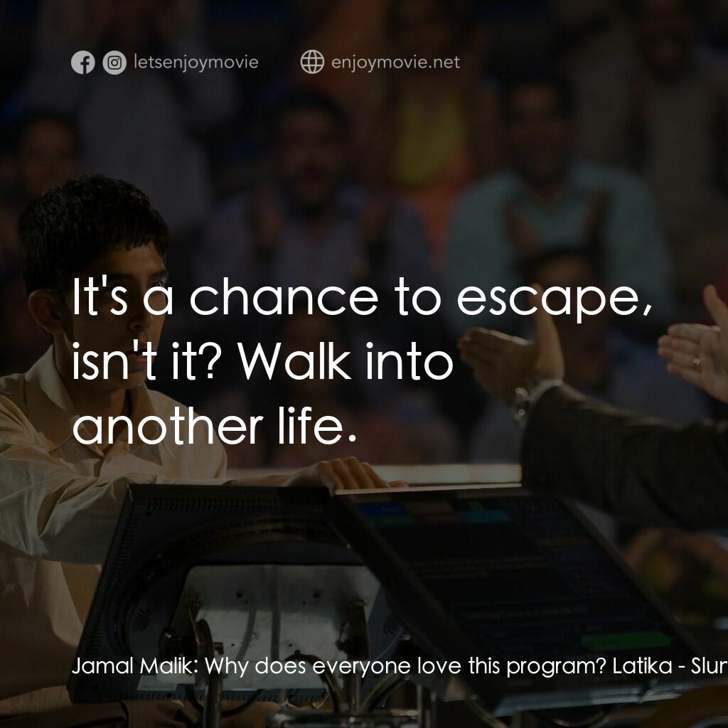 《貧民百萬富翁》經典台詞：Jamal Malik:  Why does everyone love this program? ...