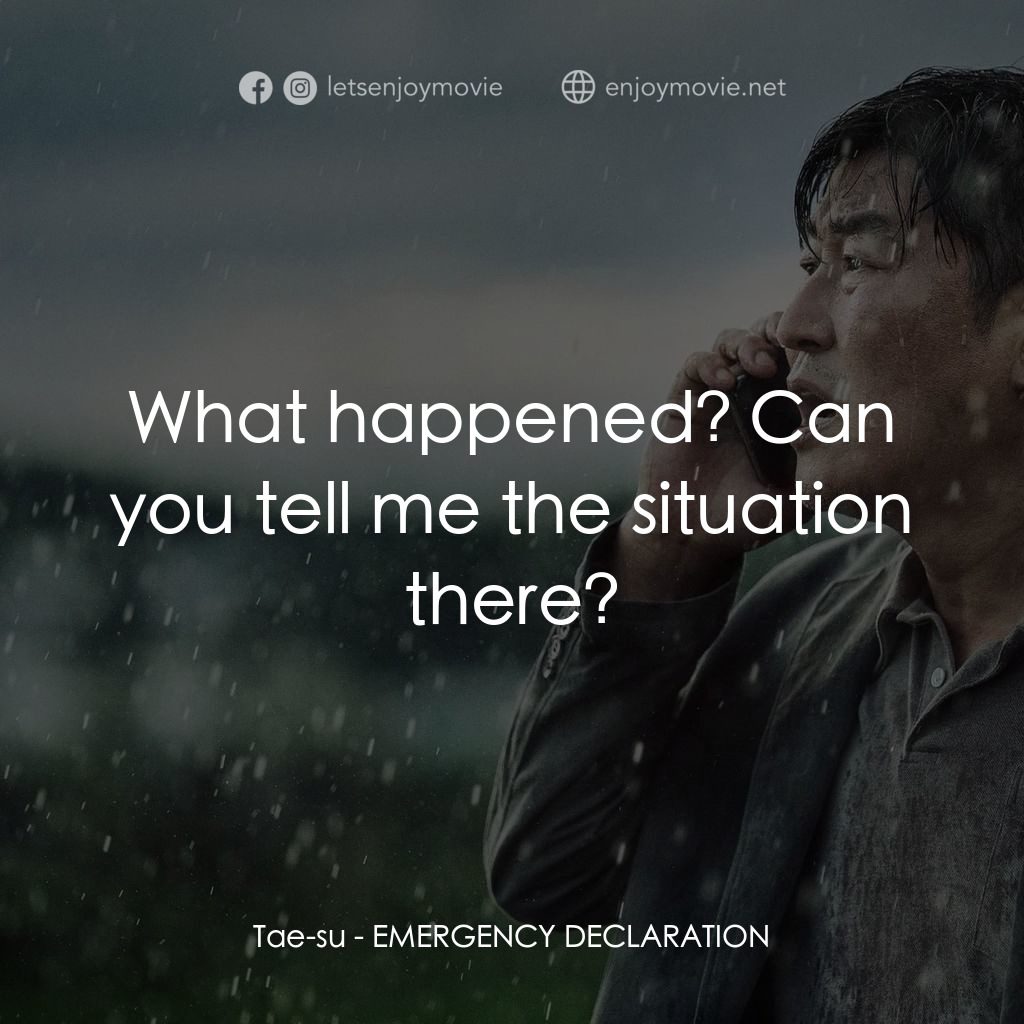 緊急迫降電影對白：Tae-su: What happened? Can you tell me the situation there?