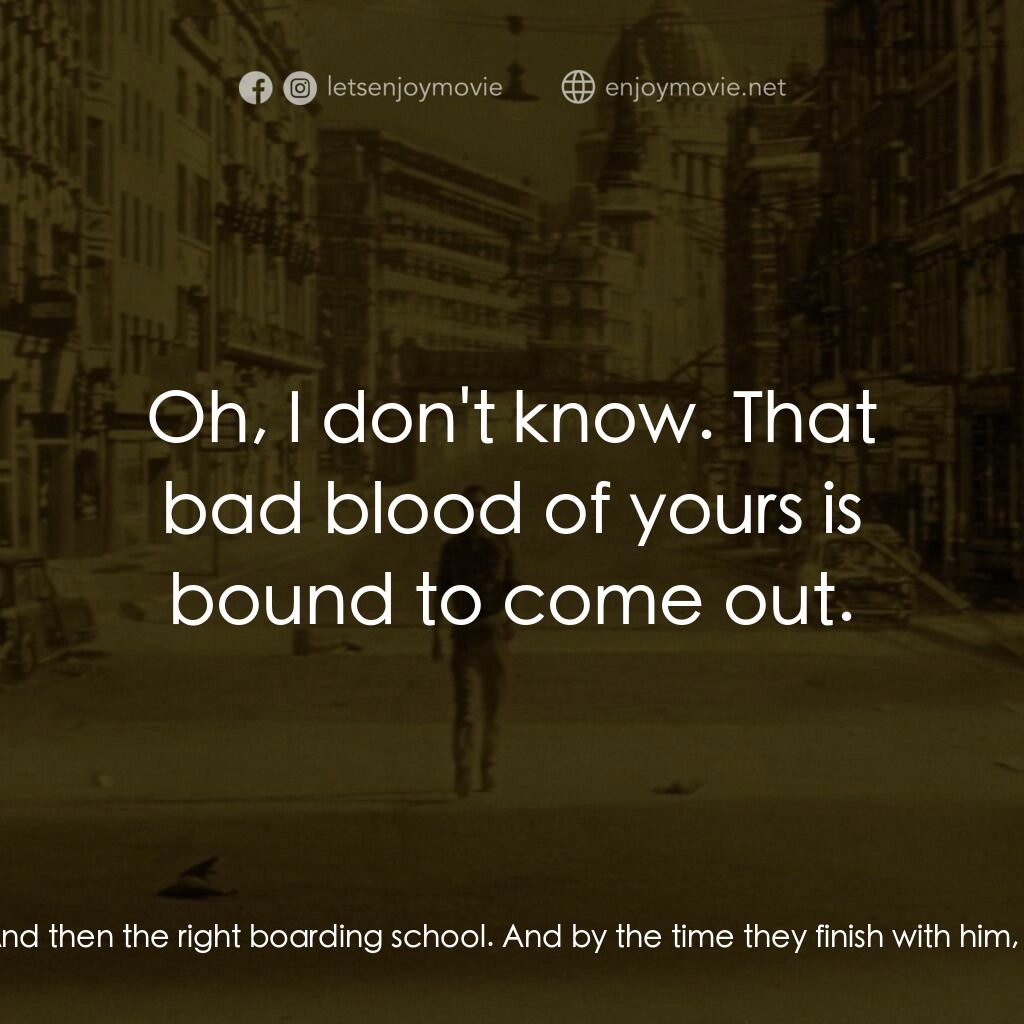 地球失火之日電影對白：Bill Maguire:  It's the kid, isn't it? Peter Stenning:  You ought to see the way 