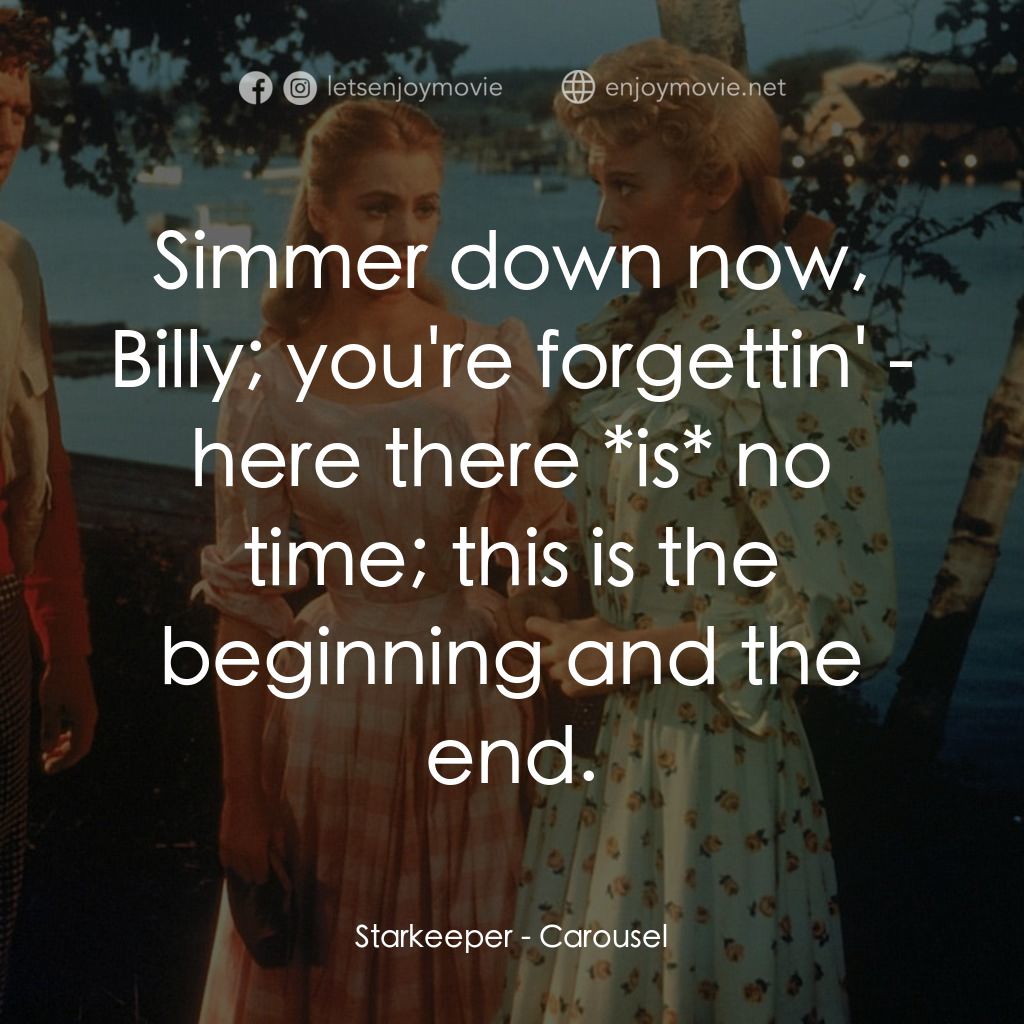 天上人間電影對白：Starkeeper: Simmer down now, Billy; you're forgettin' - here there *is* no time; 