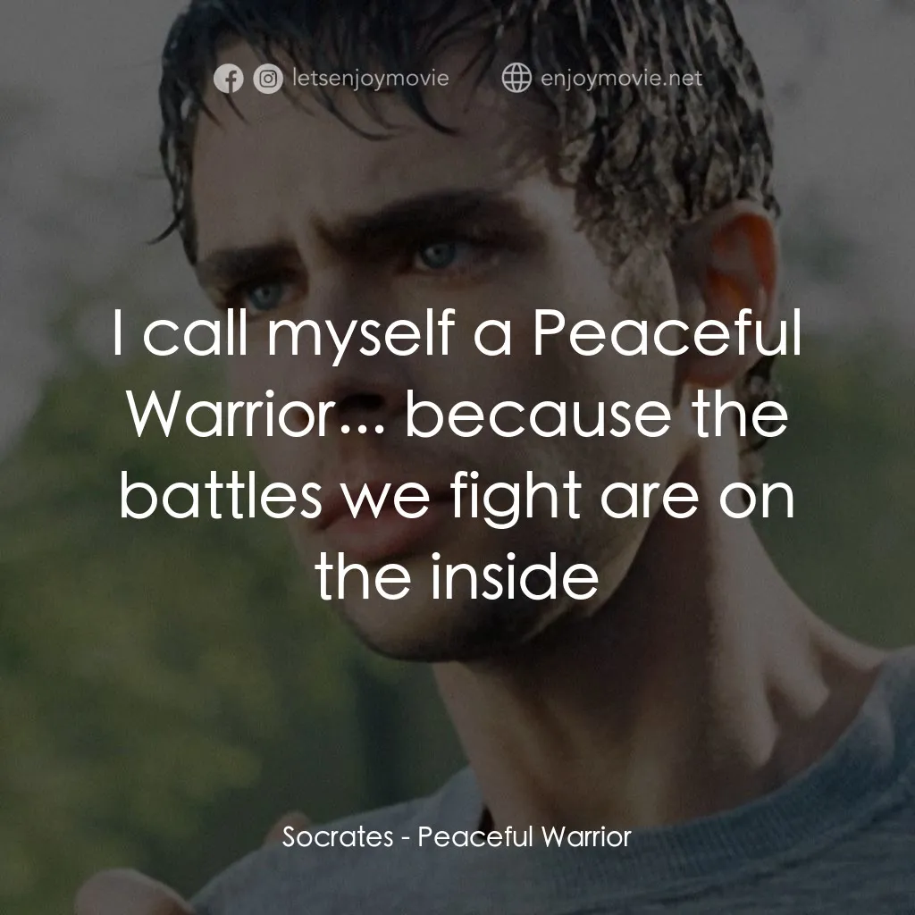 深夜加油站遇見蘇格拉底電影對白：Socrates: I call myself a Peaceful Warrior... because the battles we fight are on