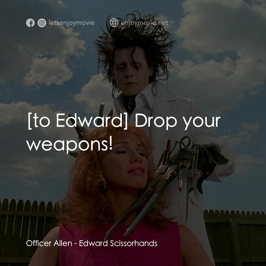 幻海奇緣電影對白：Officer Allen:  Drop your weapons!