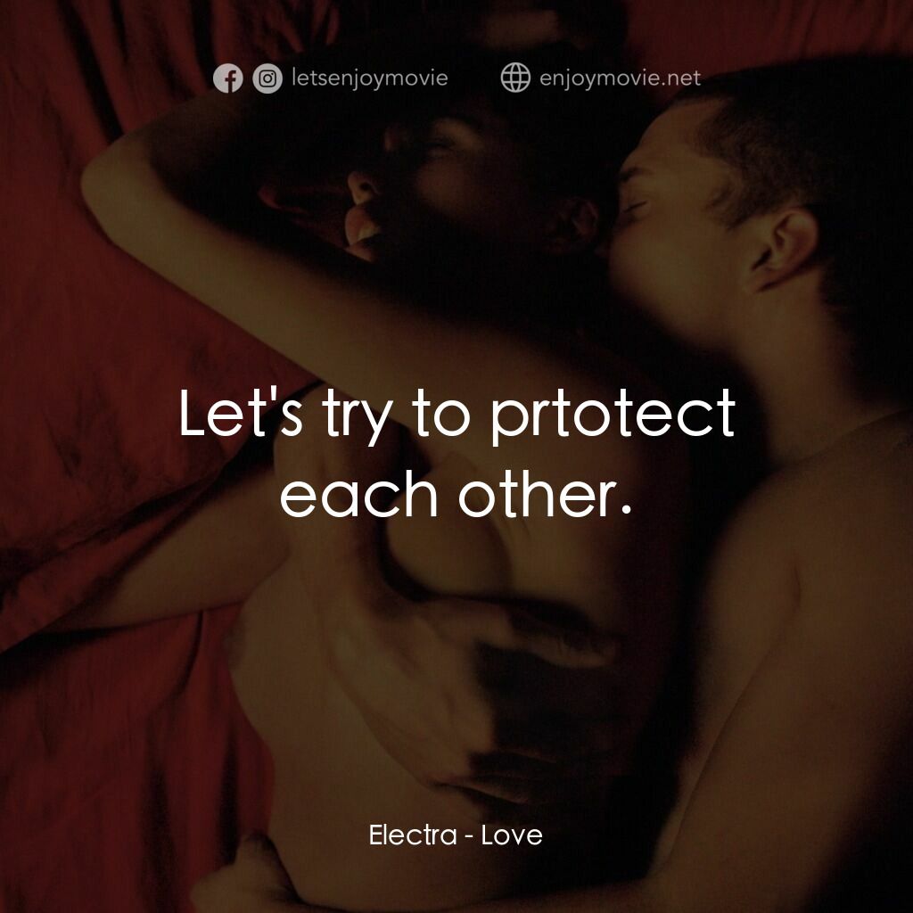 勁凹電影對白：Electra:  Let's try to prtotect each other.