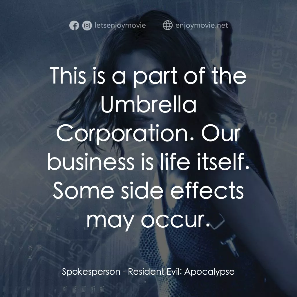 惡靈古堡 2：啟示錄電影對白：Spokesperson: This is a part of the Umbrella Corporation. Our business is life it