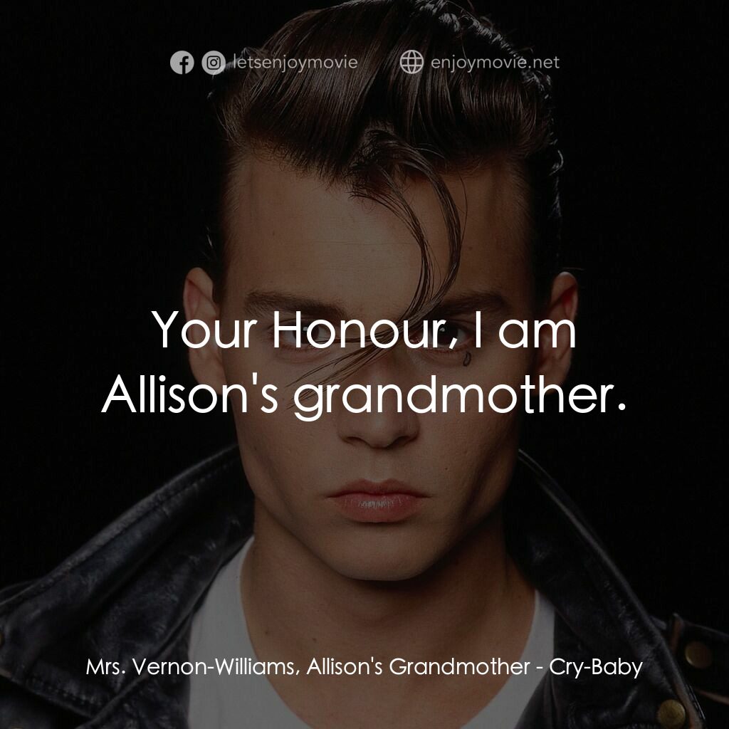 哭泣寶貝電影對白：Mrs. Vernon-Williams, Allison's Grandmother:  Your Honour, I am Allison's grandmo