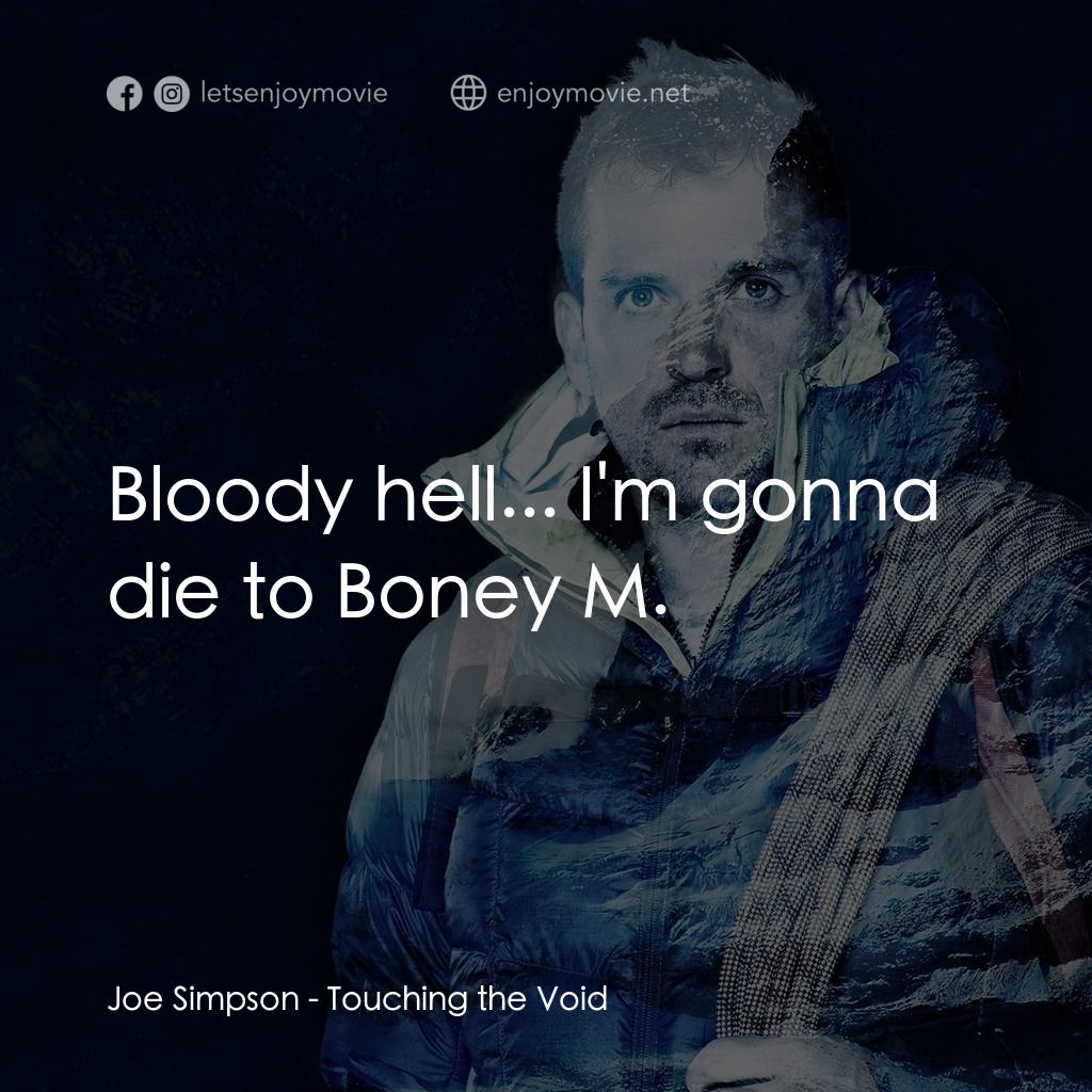冰峰168小時經典對白：Joe Simpson: Bloody hell... I'm gonna die to Boney M.