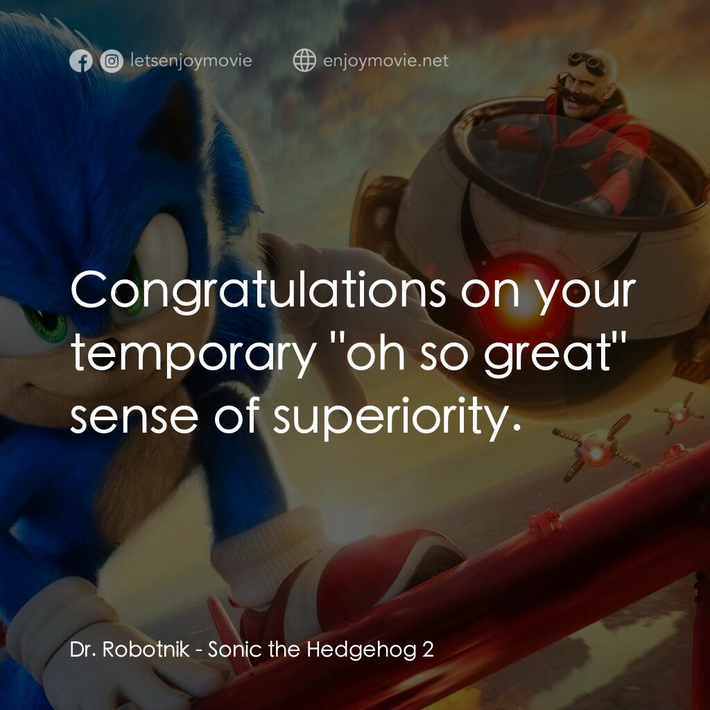 超音鼠大電影2電影對白：Dr. Robotnik:  Congratulations on your temporary 