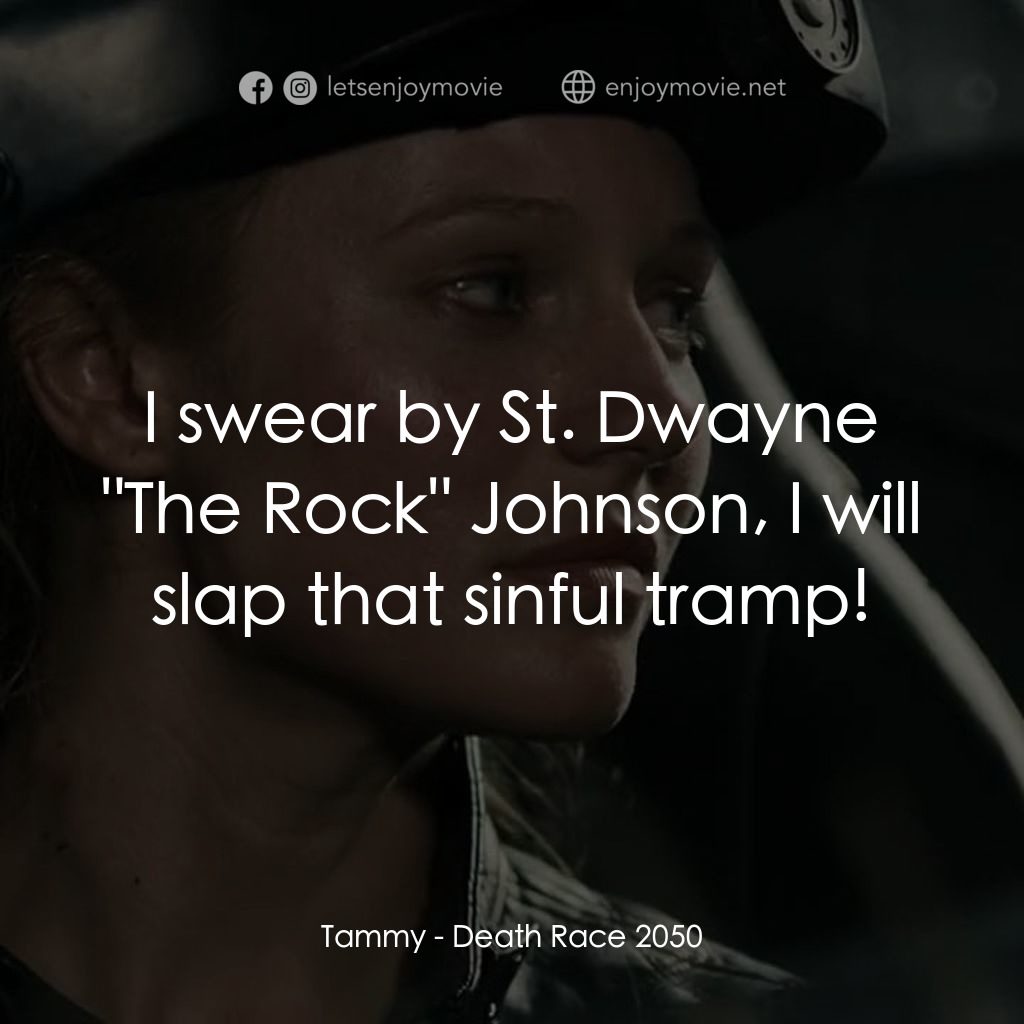 《死亡車神2050》經典台詞：Tammy: I swear by St. Dwayne "The Rock"  ...