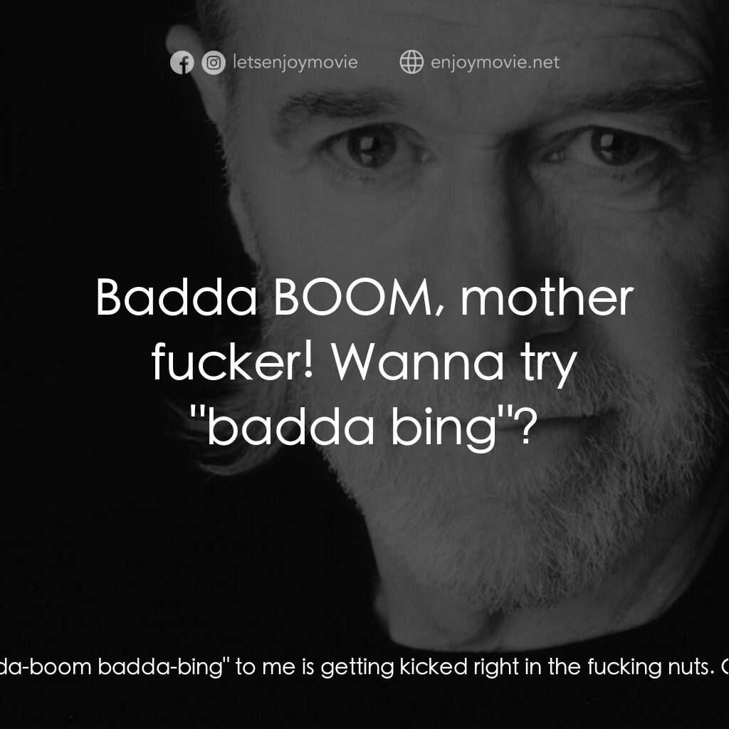 喬治·卡林：王者歸來電影對白：George Carlin:  The next guy who says 