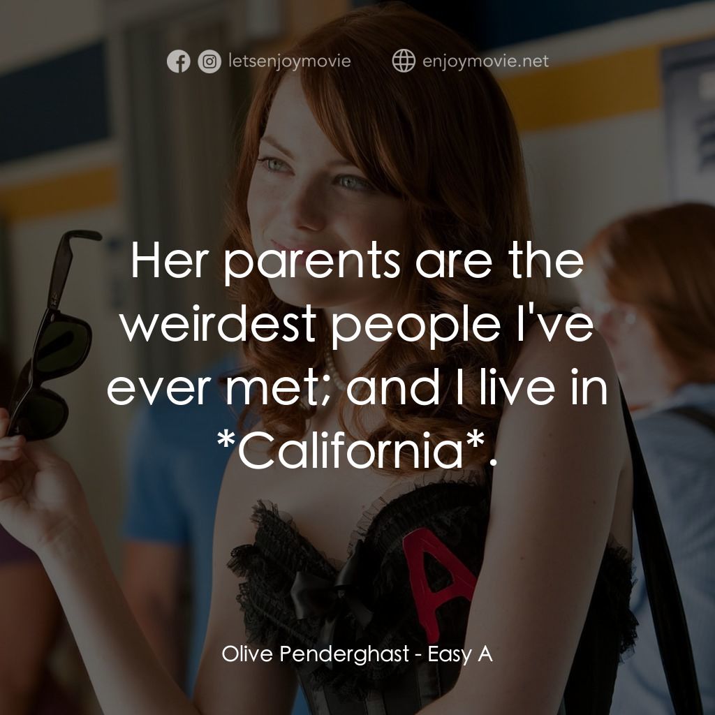 緋聞教主電影對白：Olive Penderghast: Her parents are the weirdest people I've ever met; and I live 
