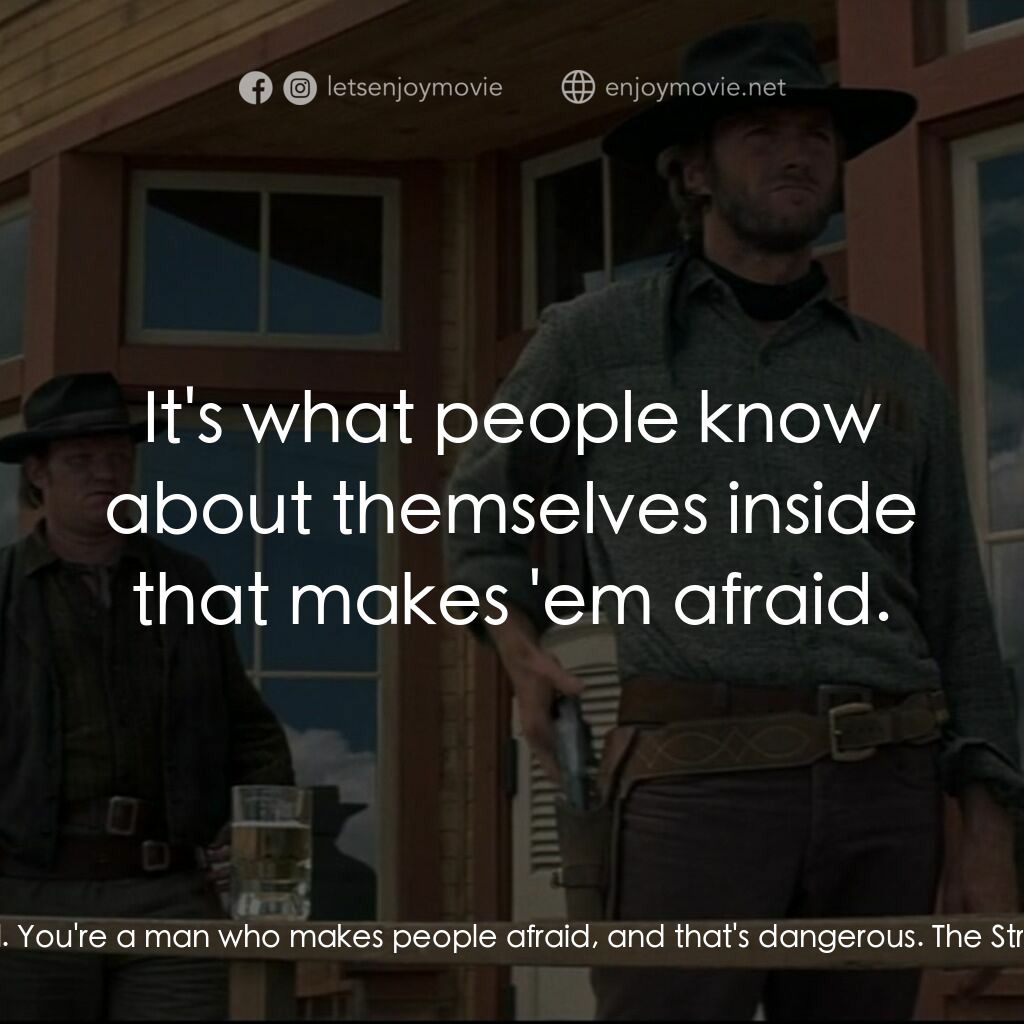 荒野浪子電影對白：Sarah Belding:  Be careful. You're a man who makes people afraid, and that's dang