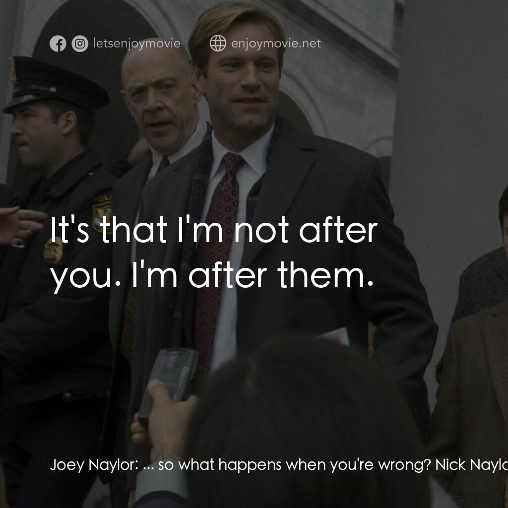 銘謝吸煙電影對白：Joey Naylor:  ... so what happens when you're wrong? Nick Naylor:  Whoa, Joey I'm