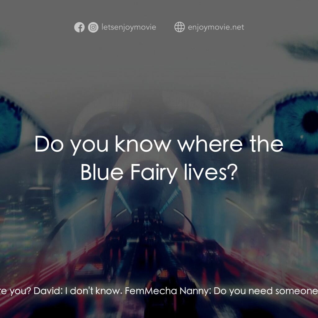 人工智能電影對白：FemMecha Nanny:  What's your name? David:  My name is David. FemMecha Nanny:  Hel