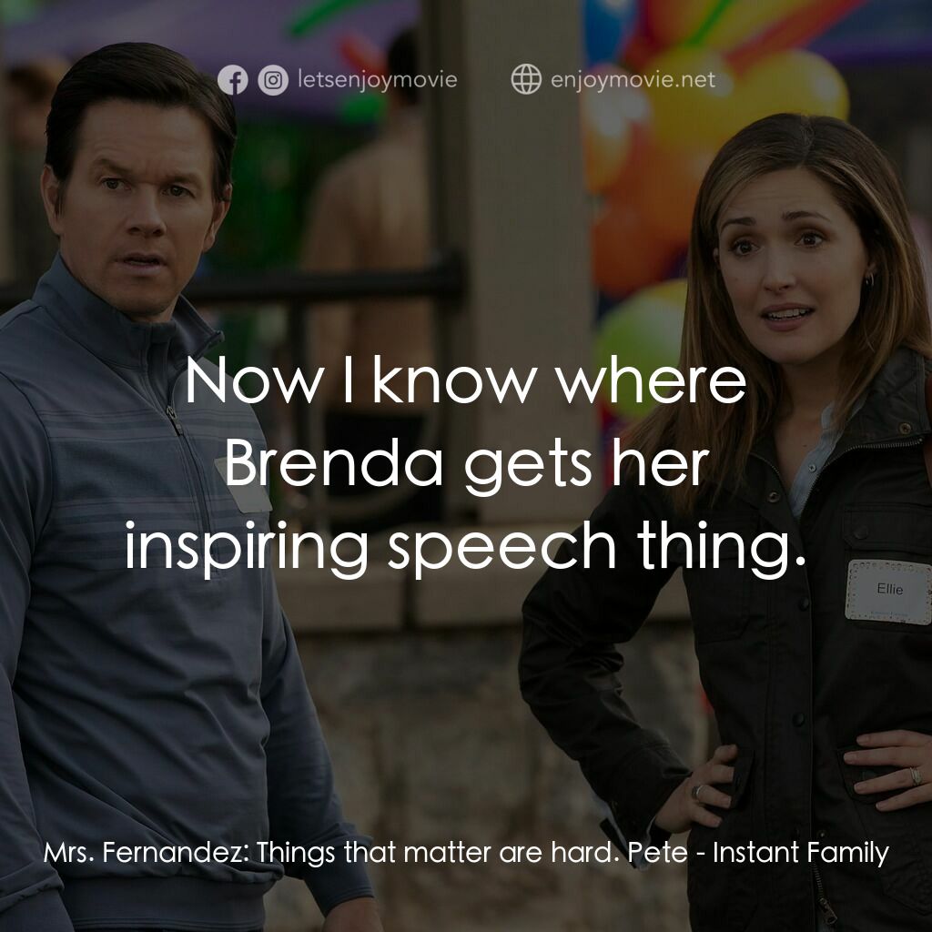 《失驚無神一家人》經典台詞：Mrs. Fernandez:  Things that matter are hard. Pete ...