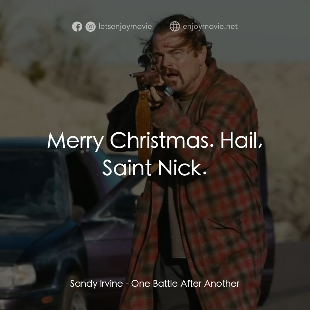 一戰再戰經典對白：Sandy Irvine:  Merry Christmas. Hail, Saint Nick.