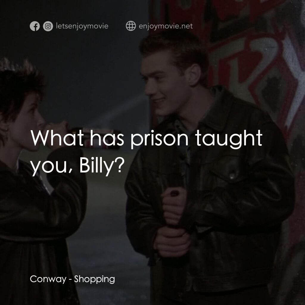 瘋狂追緝令電影對白：Conway:  What has prison taught you, Billy?