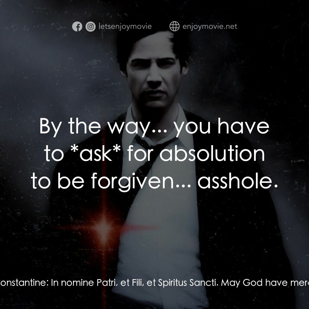 魔間行者電影對白：Balthazar:  What are you doing? John Constantine:  I'm reading you your last rite