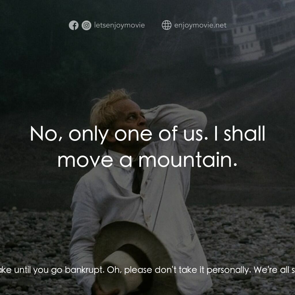 陸上行舟電影對白：Don Aquilino:  You know, the two of us have a bet going - how long it will take u