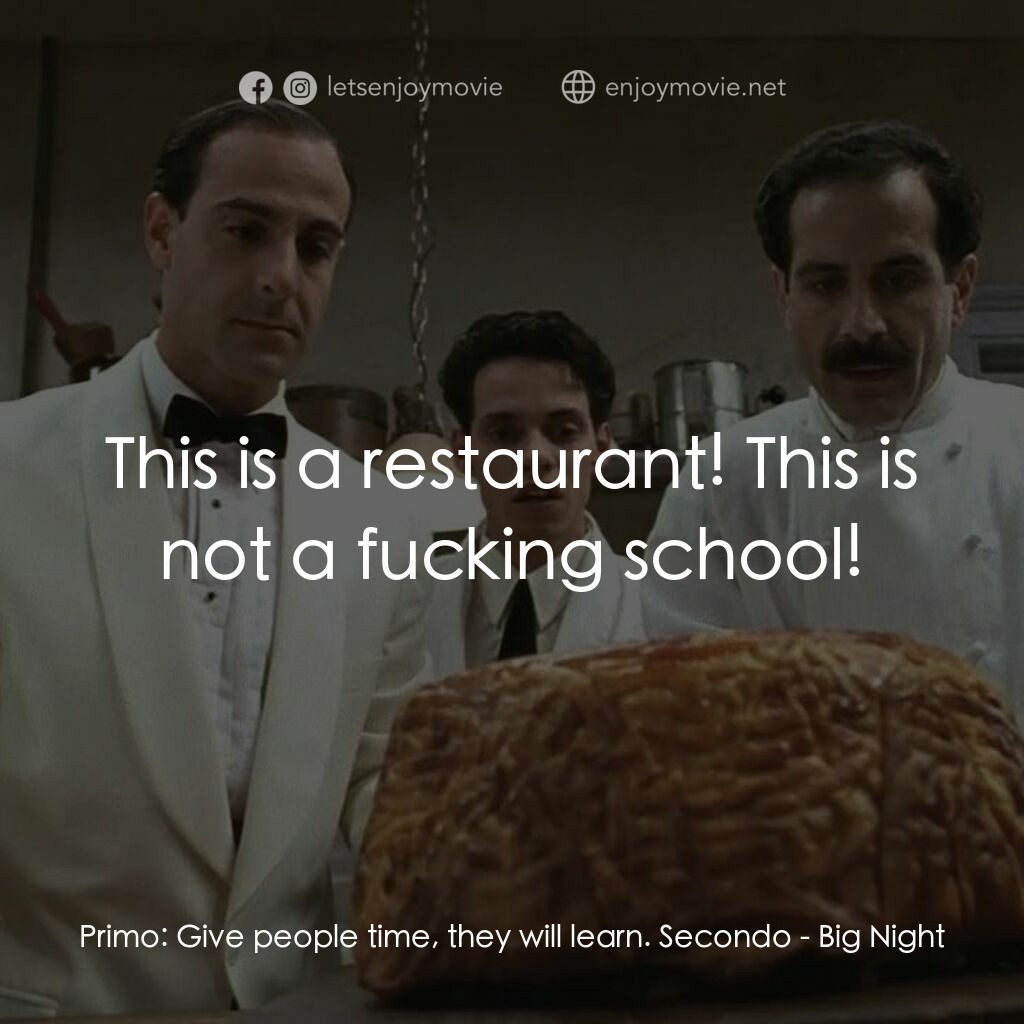 狂宴電影對白：Primo:  Give people time, they will learn. Secondo:  This is a restaurant! This i
