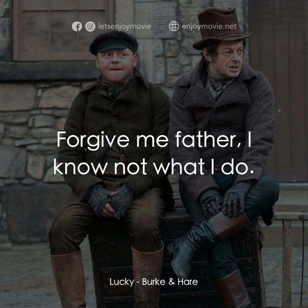 房間就是太平間電影對白：Lucky: Forgive me father, I know not what I do.