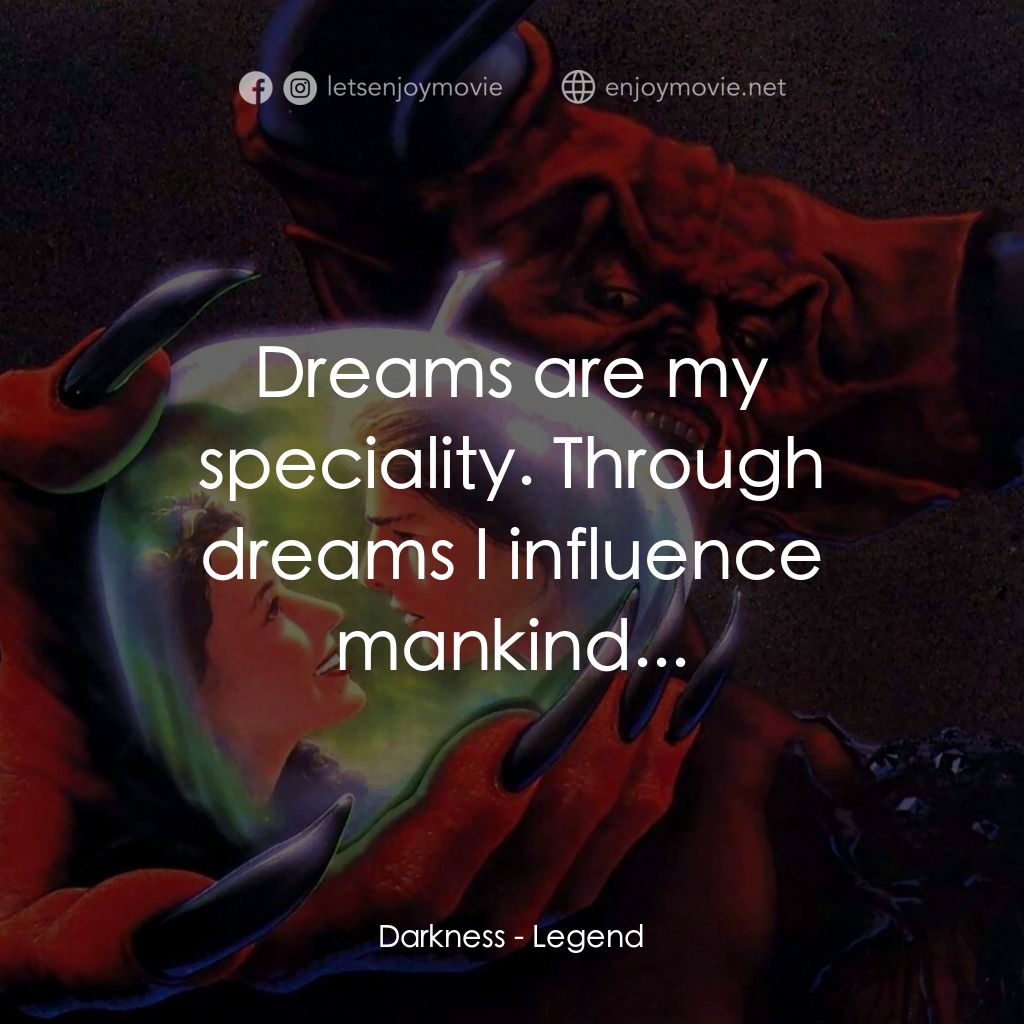 黑魔王電影對白：Darkness: Dreams are my speciality. Through dreams I influence mankind...