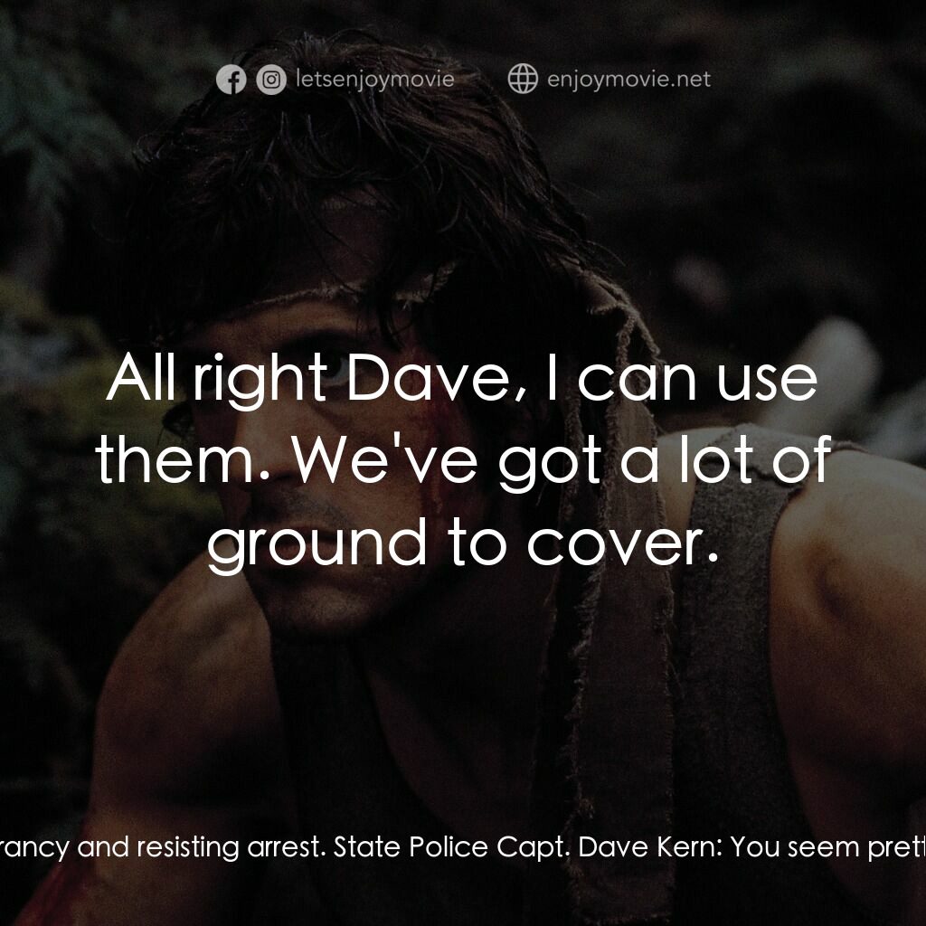 第一滴血電影對白：State Police Capt. Dave Kern:  Why didn't you leave the kid alone in the first pl