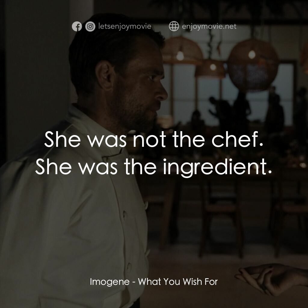 《邪惡願望》經典台詞：Imogene:  She was not the chef. She was the ingred ...