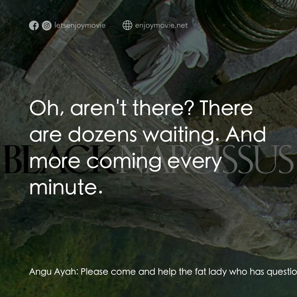 思凡電影對白：Angu Ayah:  Please come and help the fat lady who has questions! Sister Philippa: