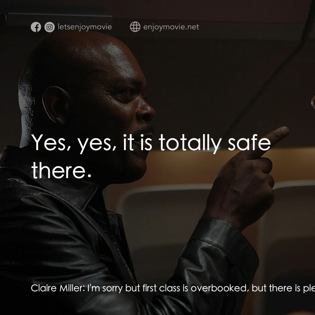 飛機上有蛇電影對白：Claire Miller:  I'm sorry but first class is overbooked, but there is plenty of r