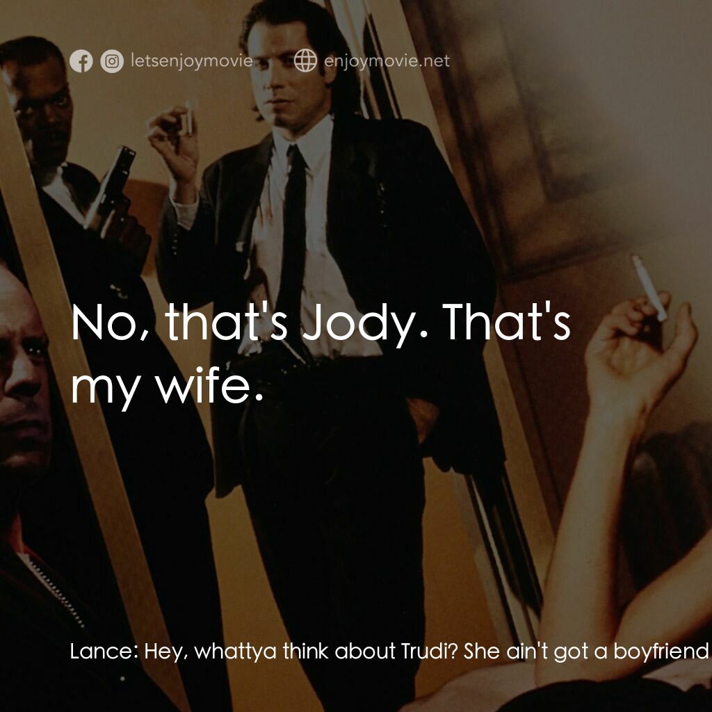 危險人物電影對白：Lance:  Hey, whattya think about Trudi? She ain't got a boyfriend. You wanna hang